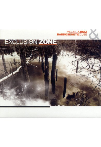 Miguel A. Ruiz & Bardoseneticcube ‎"Exclusion Zone" CD